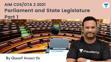 Parliament and State Legislature Part 1 | Target CDS, OTA 2 2021 | Quasif Ansari Sir
