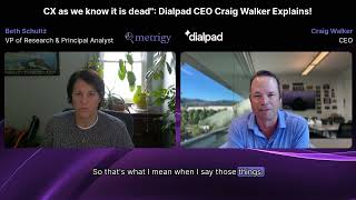 MetriSight Ep.88 - "CX as we know it is dead": Dialpad CEO Craig Walker Explains!