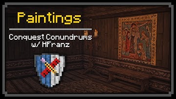 Minecraft: Conquest Conundrums - Custom Paintings [Conquest Reforged 1.15.2]