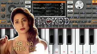 Ab Na Phir Se - HACKED | Mobile Instrumental Music On ORG 2020 | Piano Star