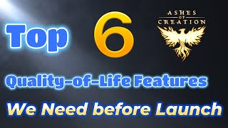 Top 6 Quality-Of-Life Features We Need in Ashes of Creation