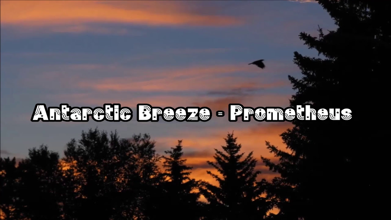 Guarda Antarctic Breeze - Prometheus su YouTube Guarda Antarctic Breeze - Prometheus su YouTube