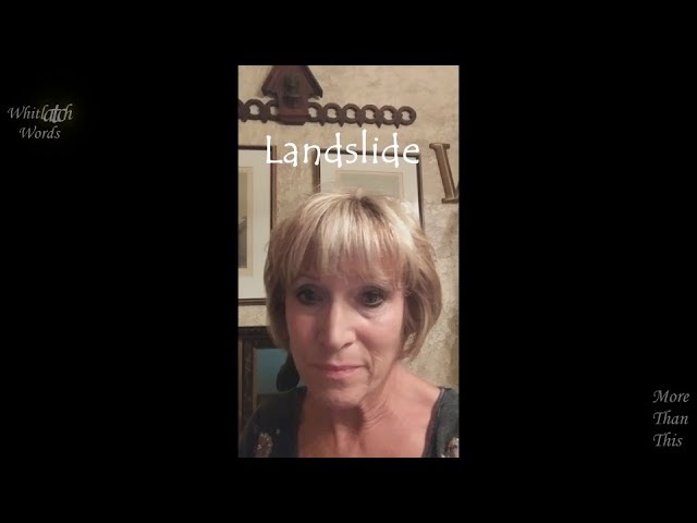 Julie's version of Landslide, A Fleetwood Mac Song