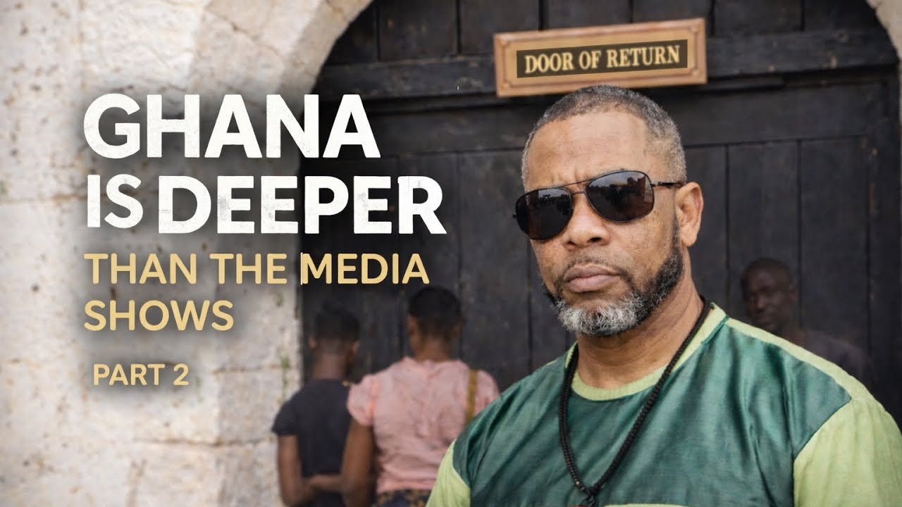 Ghana Is Deeper Than the Media Shows | Trip Recap (Part 2)