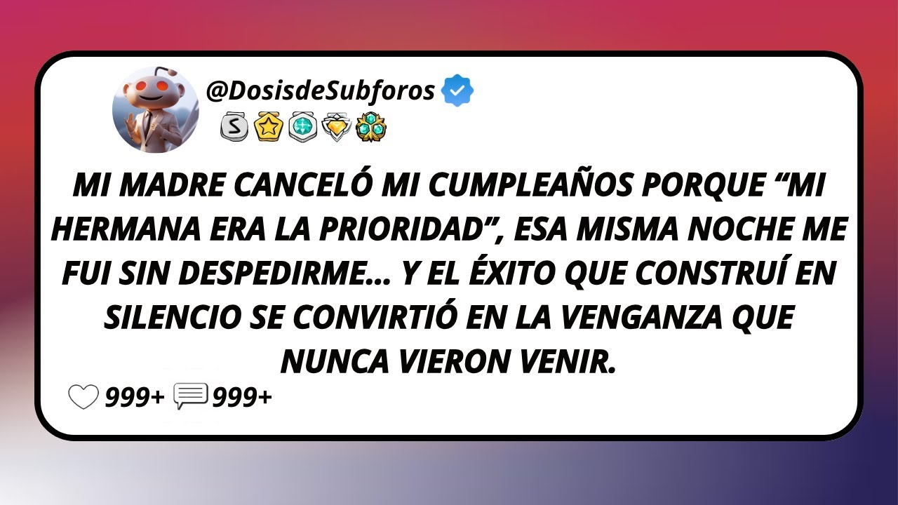 Mi Madre Canceló Mi Cumpleaños Porque “Mi Hermana Era La Prioridad”, Esa Misma Noche Me Fui Sin...