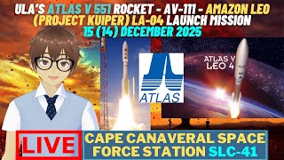 [59th live stream] ULA's Atlas V 551 rocket - AV-111 - Amazon Leo (Project Kuiper) - LA-04 mission.