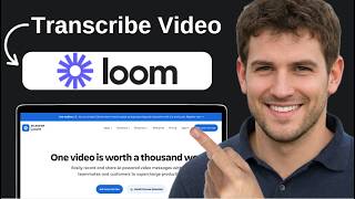 How To Transcribe Any Video With Loom