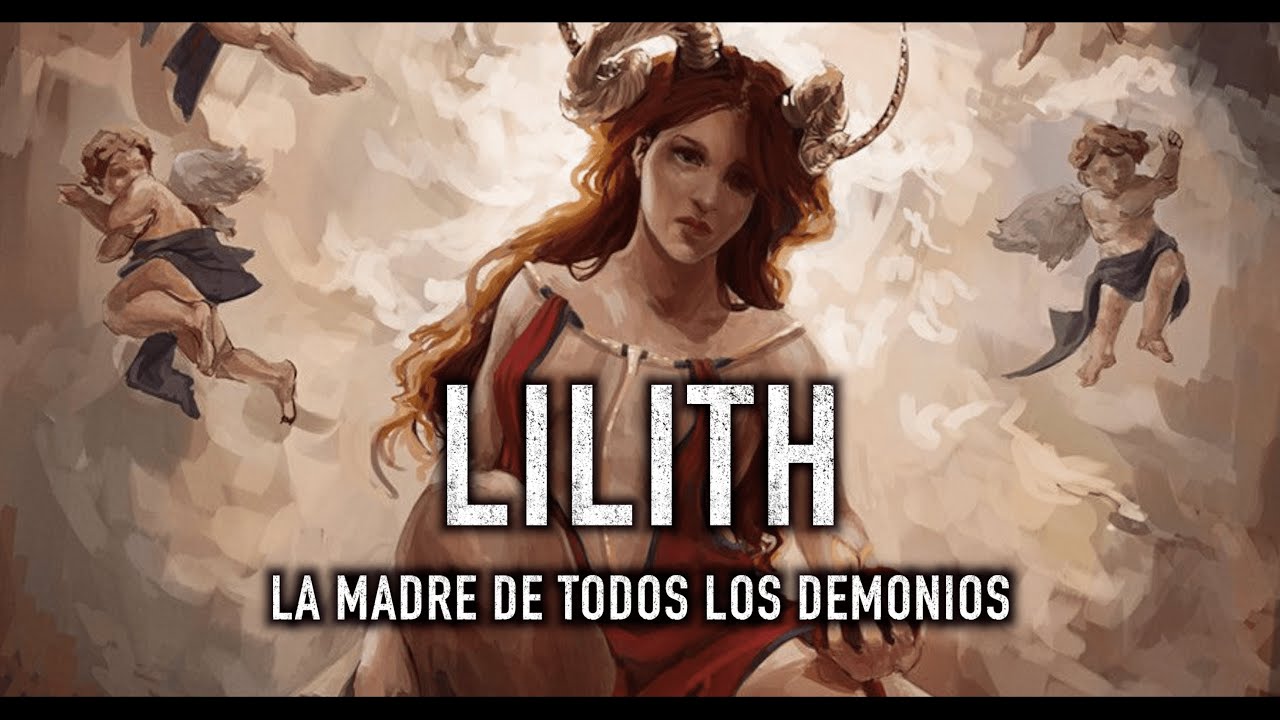 Lilith - La Primera Mujer Creada por Dios y Madre de Todos los Demonios