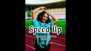 Ichad bless ft jubi rap | Ko Tipu Sa ( Speed Up ) 🎧