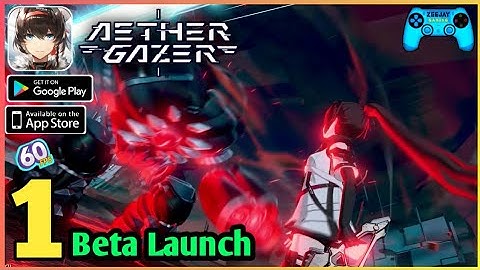 Aether Gazer Global Launch Gameplay Walkthrough (Android/iOS) Part 1