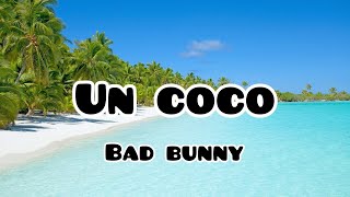 Bad Bunny - Un Coco (Letra/Lyrics)