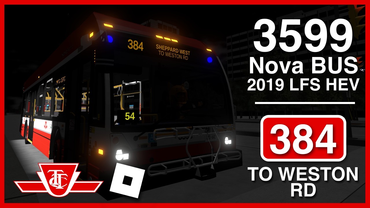 ROBLOX Driving | Toronto Transit Commission · #3599 2019 Nova BUS LFS HEV · 384 Blue Night Weston Rd