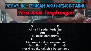 Chord Gitar Repvblik - IZINKAN AKU MENCINTAIMU | Versi Anak Tongkrongan Chord G #chordterbaru