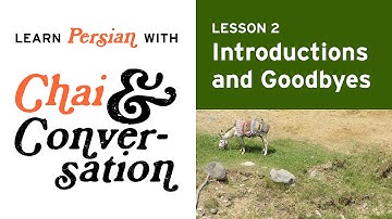 Learn Persian: How to Greet People at Different Times of Day, Say Goodbye, and Introduce Yourself