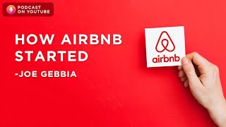 How AIRBNB Started - Joe Gebbia | Podcast on YouTube