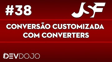 Maratona JSF - Aula 38: Conversão customizada com Converters