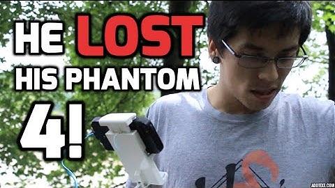HE LOST HIS PHANTOM 4!