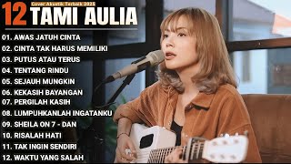 Tami Aulia Full Album - Awas Jatuh Cinta | Lagu Galau Viral Tiktok 2025