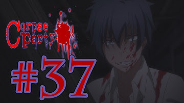 Corpse Party - Chapter 5 :: Part 1