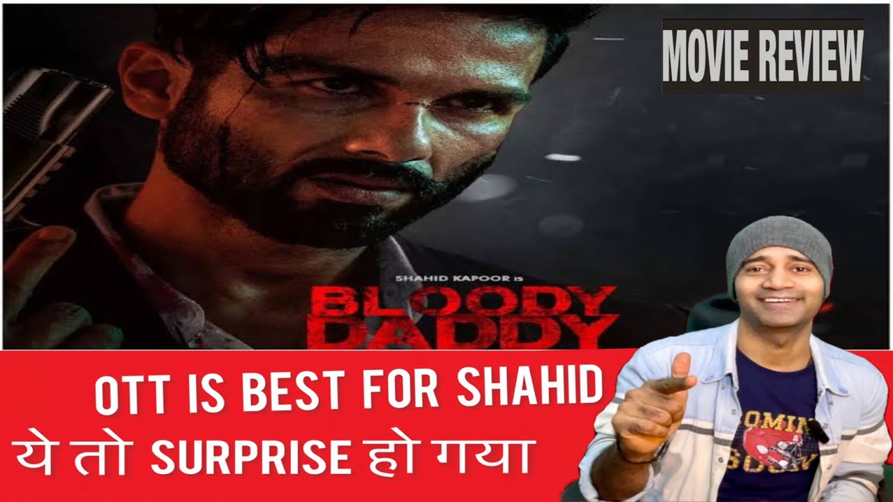 Bloody Daddy : Movie Review | ब्लडी डेडी मूवी रिव्यु | Shahid Kapoor | 