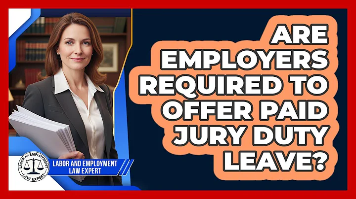Are Employers Required To Offer Paid Jury Duty Leave? - Labor and Employment Law Expert