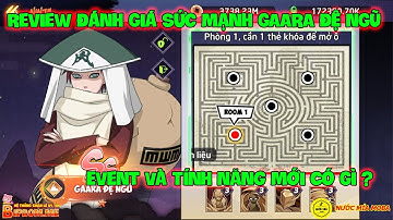 Huyền Thoại Nhẫn Giả - Review Đánh Giá Sức Mạnh GAARA ĐỆ NGŨ, Event Và Tính Năng Mới Có Gì ?