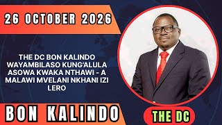 THE DC BON KALINDO WAYAMBILASO KUNG’ALULA ASOWA KWAKA NTHAWI - A MALAWI MVELANI IZI| DPP ISAMVE IZI