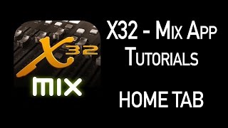 X32-Mix App Tutorial Home Tab screenshot 3