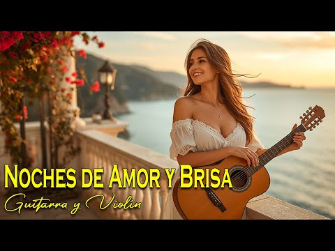 Noches De Amor Y Brisa Del Mar Melodías Románticas Con Guitarra Y Violín 