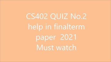 cs402 Quiz No  2 solved 2021 help in final term paper