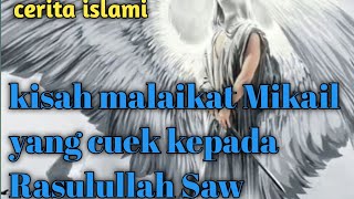 KISAH MALAIKAT MIKAIL YANG CUEK KEPADA RASULULLAH SAW ll cerita islami ll part#51