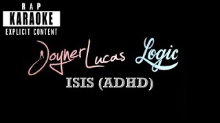 Joyner Lucas - ISIS (ADHD) feat. Logic [Rap Karaoke]
