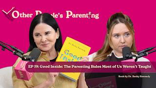 Other People's Parenting: Episode 19 - Good Inside