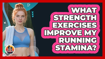 What strength exercises improve my running stamina?