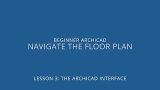 ARCHICAD Beginner Course - 3/1: Navigate the Floor Plan