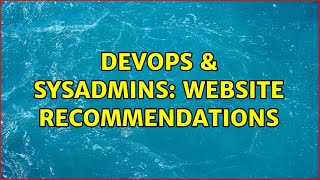 DevOps & SysAdmins: Website Recommendations (6 Solutions!!) Net Worth