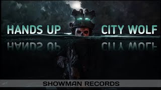 Hands up - City Wolf ( Lyrics )