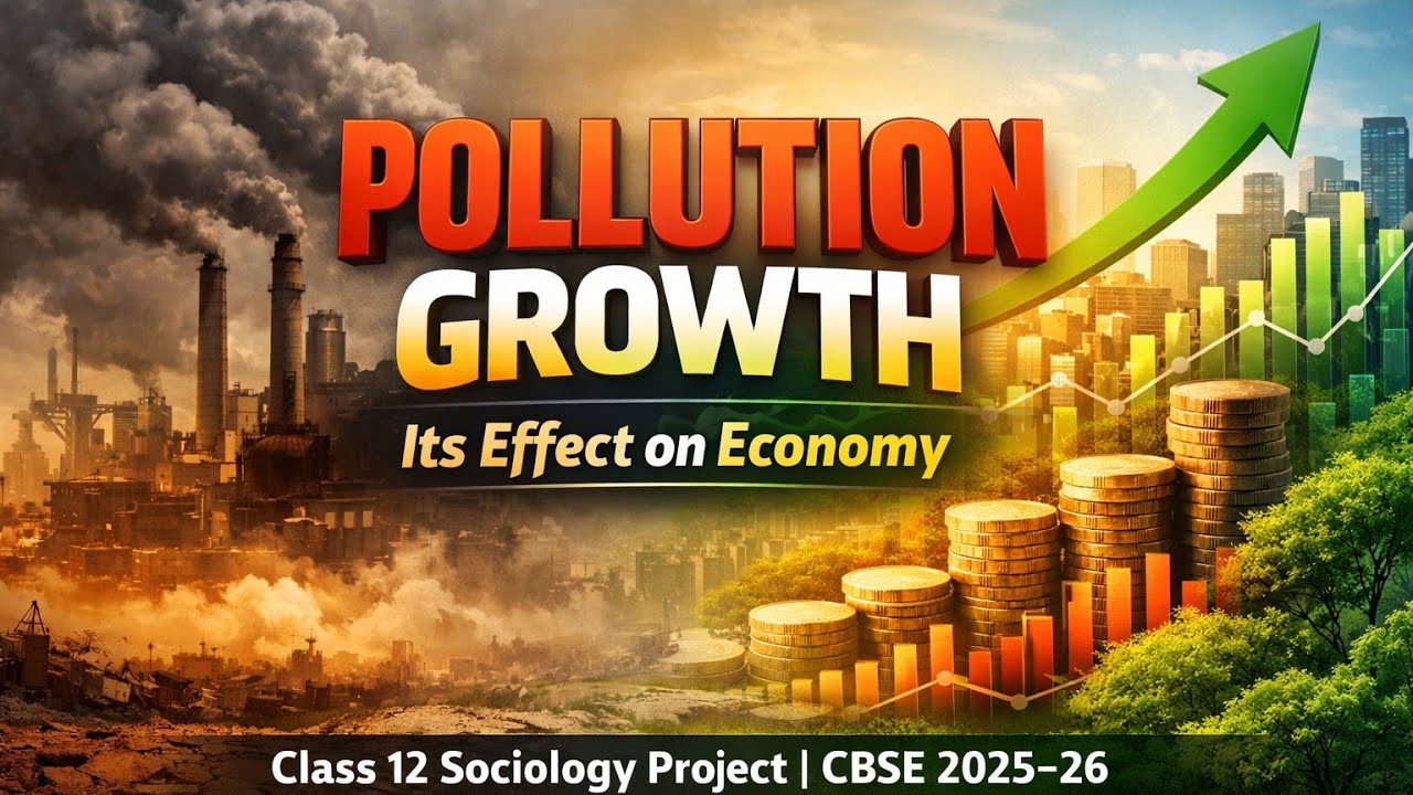 🔥Class 12 sociology project file / topic on pollution growth & ITS effect on Economy/ CBSE