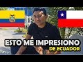 ESTO ME SORPRENDIO DE ECUADOR ➮ CHOQUE CULTURAL CHILE Y ECUADOR