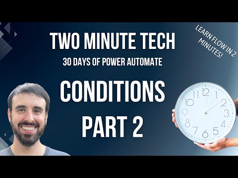Two Minute Tech - Using Conditions in Power Automate, Part 2 (Day 10)
