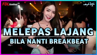 Download lagu Dj Melepas Masa Lajang X Bila Nanti Breakbeat Terbaru 2022 mp3