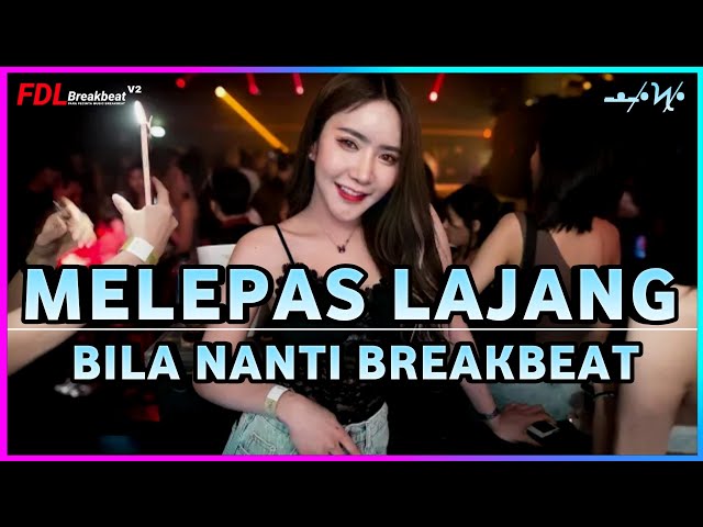 DJ MELEPAS MASA LAJANG X BILA NANTI BREAKBEAT TERBARU 2022 class=
