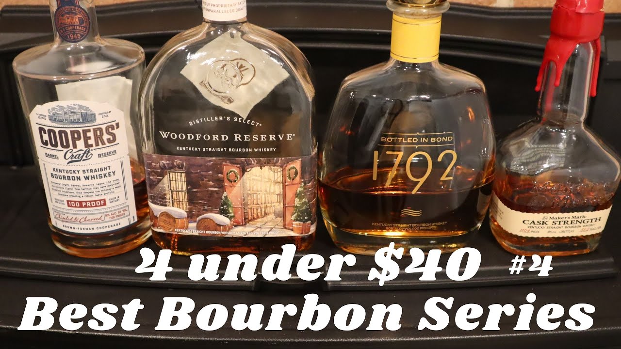 Top 4 Bourbons Under 40 Episode 4 (Coopers Craft, Woodford Reserve, Makers Mark Cask, 1792 BIB
