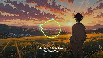 [ Độc quyền ] Breathe - DJRichz Remix | Hot Tiktok Douyin 2025