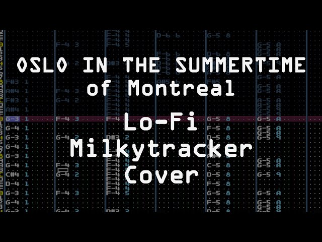 Oslo in the Summertime  - of Montreal || Lo-fi Milkytracker cover