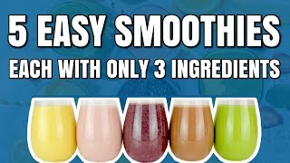 5 Easy To Make 3 Ingredient Healthy Smoothie Recipes
