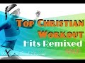Top Christian Workout Hits Remixed (Vol. 2)