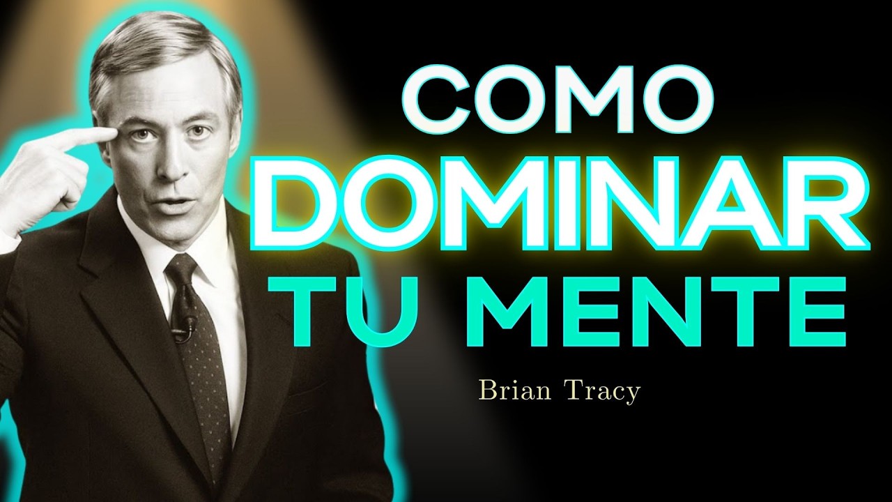 💎 DOMINA TU MENTE para SER Más FUERTE / Brian Tracy - YouTube
