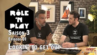 Rôle'n Play Saison 3 épisode 01 : Lookin' to Get Out