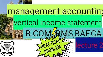vertical income statement practical problem,t.y.b.com mgt,s.y.b.com mgt